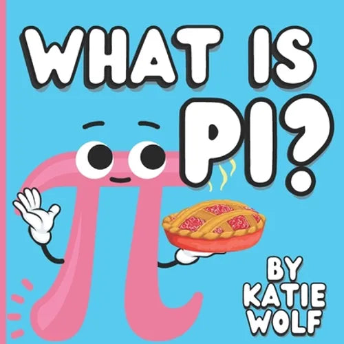 What Is Pi?: Pi Book For Kids - Paperback