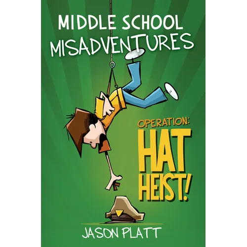 Middle School Misadventures: Operation: Hat Heist! - Paperback