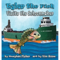 Tyler the Fish Visits the Schoonmaker - Paperback