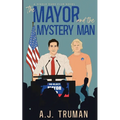 The Mayor and the Mystery Man - Paperback
