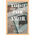 Todo por Amor - Paperback