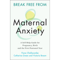 Break Free from Maternal Anxiety - Paperback