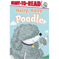 Hairy, Hairy Poodle: Ready-To-Read Level 1 - Paperback