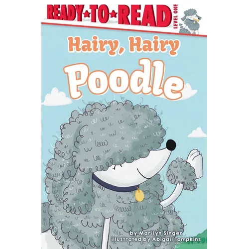 Hairy, Hairy Poodle: Ready-To-Read Level 1 - Paperback