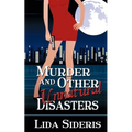 Murder and Other Unnatural Disasters - Paperback