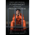 Cruel and Unusual Punishment within Our Prison System