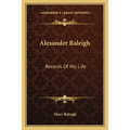 Alexander Raleigh: Records Of His Life