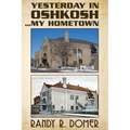 Yesterday In Oshkosh...My Hometown - Paperback