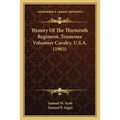 History Of The Thirteenth Regiment, Tennessee Volunteer Cavalry, U.S.A. (1903)