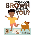 What Does Brown Mean to You? - Hardcover