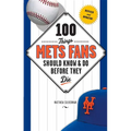 100 Things Mets Fans Should Know & Do Before They Die - Paperback