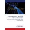 Competition and attention in the human brain - Paperback
