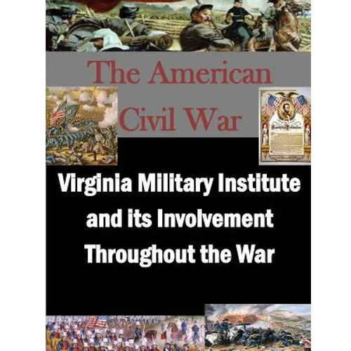 Virginia Military Institute and its Involvement Throughout the War