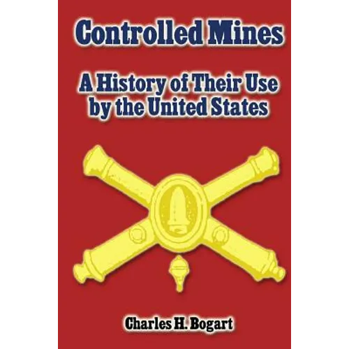 Controlled Mines: A History of Their Use by the United States