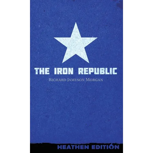 The Iron Republic (Heathen Edition) - Hardcover