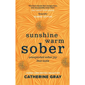 Sunshine Warm Sober: Unexpected Sober Joy That Lasts - Hardcover