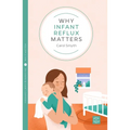 Why Infant Reflux Matters - Paperback