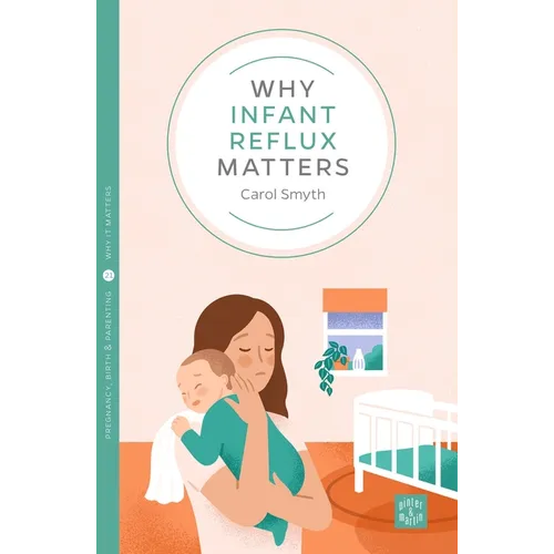 Why Infant Reflux Matters - Paperback