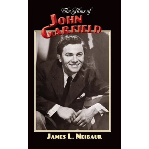 The Films of John Garfield (hardback) - Hardcover