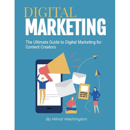The Ultimate Guide to Digital Marketing for Content Creators - Paperback