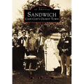 Sandwich: Cape Cod's Oldest Town