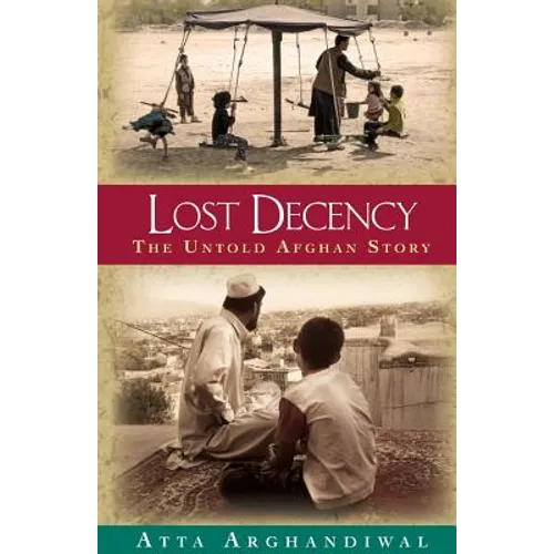 Lost Decency: The Untold Afghan Story - Paperback