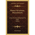 History Of Scituate, Massachusetts: From Its First Settlement To 1831 (1831)