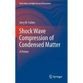 Shock Wave Compression of Condensed Matter: A Primer - Hardcover