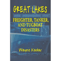 Great Lakes Freighter, Tanker, and Tugboat Disasters