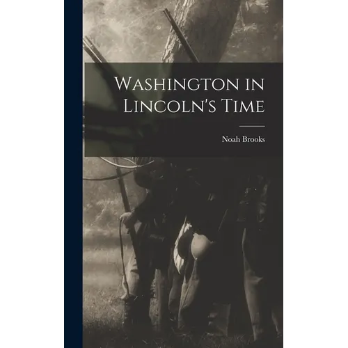 Washington in Lincoln's Time