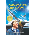 Brave and Funny Memories of WWII: By a P-38 Fighter Pilot