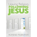 Leaving Religion, Following Jesus - Paperback