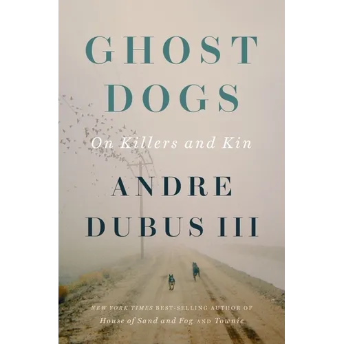 Ghost Dogs: On Killers and Kin - Hardcover