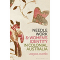 Needlework and Women's Identity in Colonial Australia - Paperback