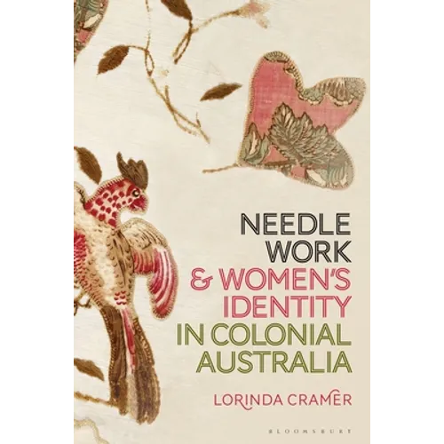Needlework and Women's Identity in Colonial Australia - Paperback