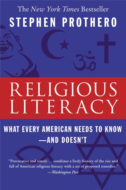 Religious Literacy: What Every American Needs to Know--And Doesn't - Paperback
