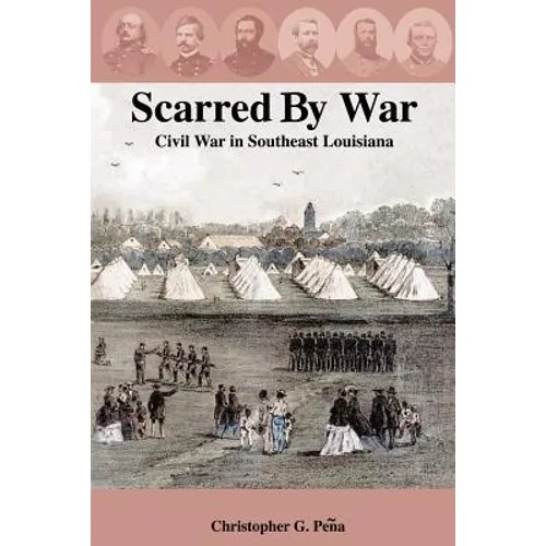Scarred by War: Civil War in Southeast Louisiana