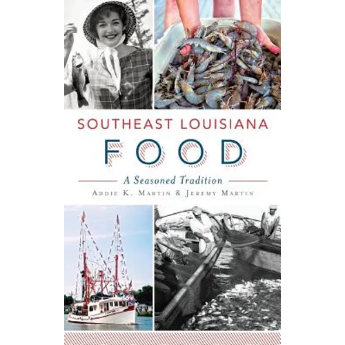 Southeast Louisiana Food: A Seasoned Tradition