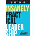 Insanely Practical Leadership Study Guide - Paperback