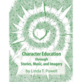 Character Education through Stories, Music, and Imagery - Paperback