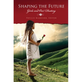 Shaping the Future: Girls and Our Destiny - Paperback