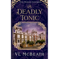 A Deadly Tonic: Eliza Thomson Investigates Book 1 - Paperback