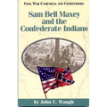 Sam Bell Maxey and the Confederate Indians - Paperback