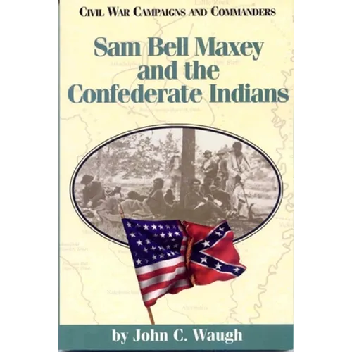 Sam Bell Maxey and the Confederate Indians - Paperback