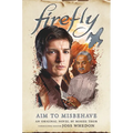 Aim to Misbehave: Firefly - Hardcover