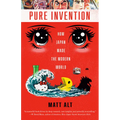 Pure Invention: How Japan Made the Modern World - Paperback