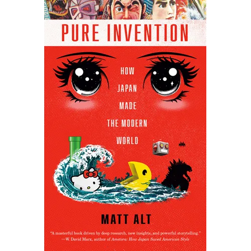 Pure Invention: How Japan Made the Modern World - Paperback