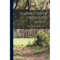 Kemper County Vindicated: And a Peep at Radical Rule in Mississippi