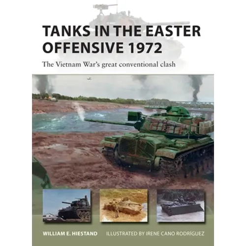 Tanks in the Easter Offensive 1972: The Vietnam War's Great Conventional Clash - Paperback