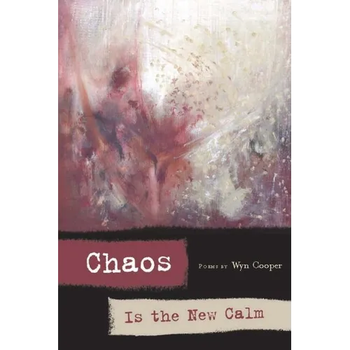 Chaos Is the New Calm: Poems - Paperback